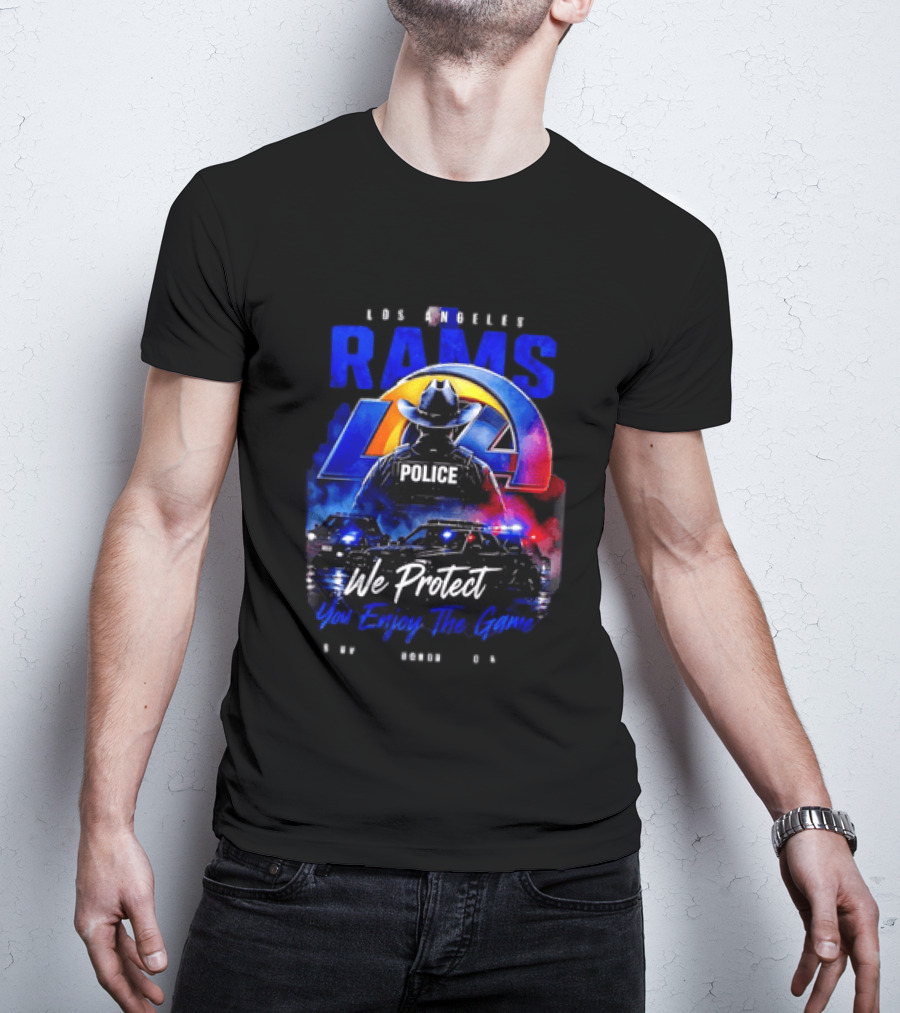 Los Angeles Rams Police We Protect You Enjoy The Game Honor Service Loyalty T-Shirt