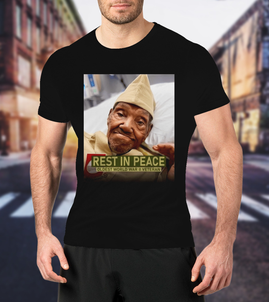 Rest In Peace Oldest World War Ii Veteran T-Shirt