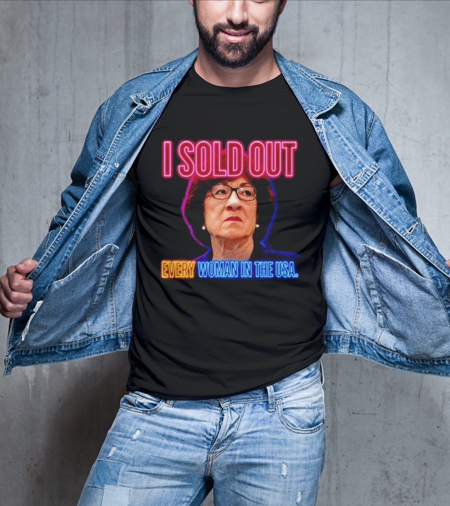 I Sold Out Susan Collins Every Woman In The USA T-Shirt