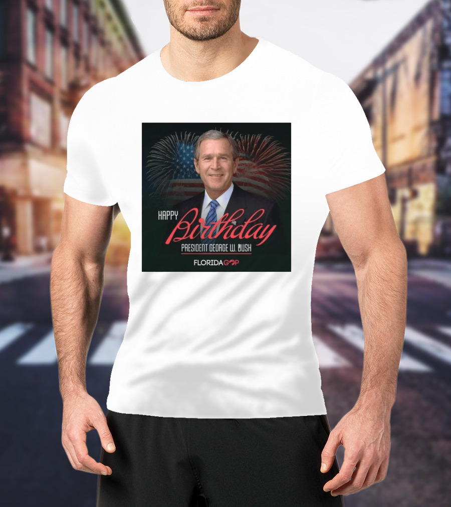Happy Birthday President George W. Bush Florida GOP Fireworks Celebration T-Shirt