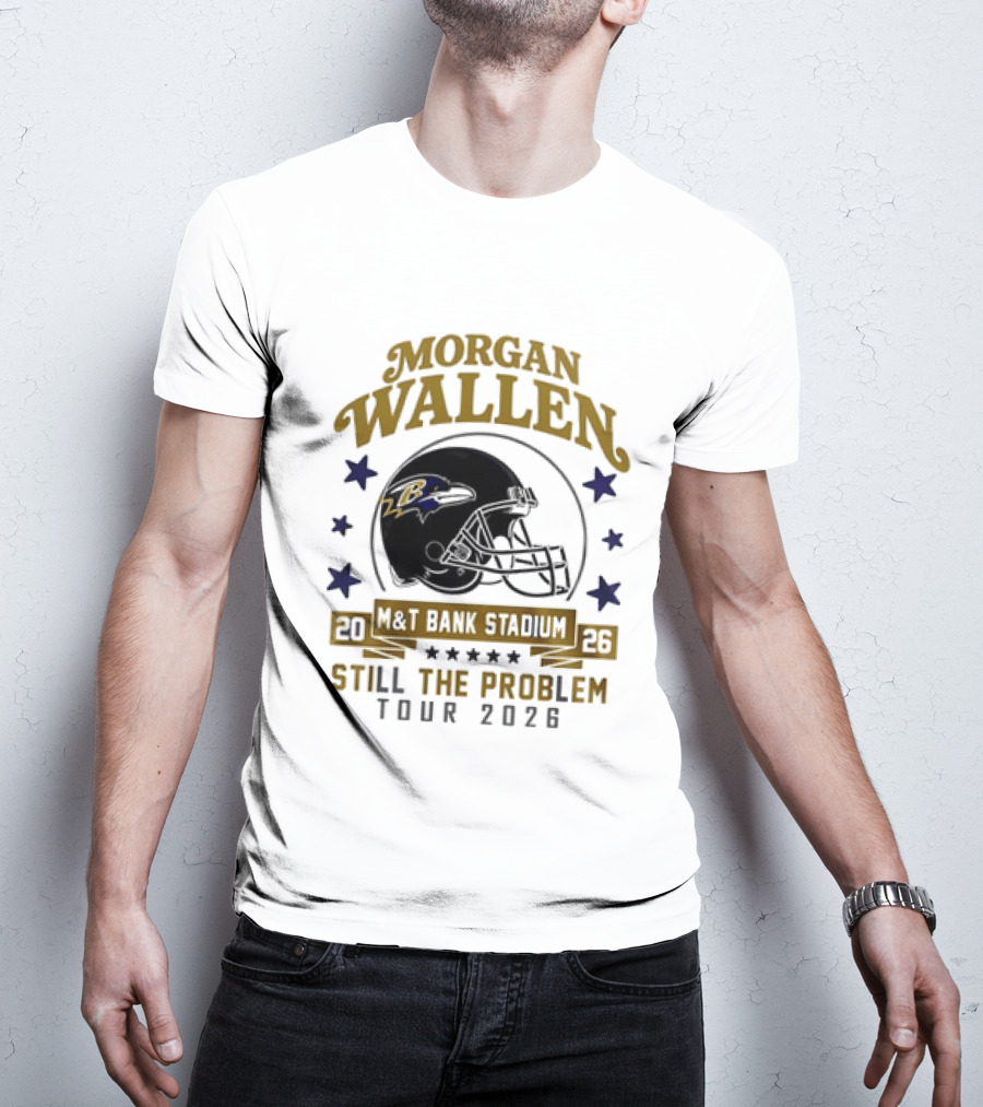 Morgan Wallen Still The Problem Tour 2026 M&T Bank Stadium Baltimore Ravens T-Shirt
