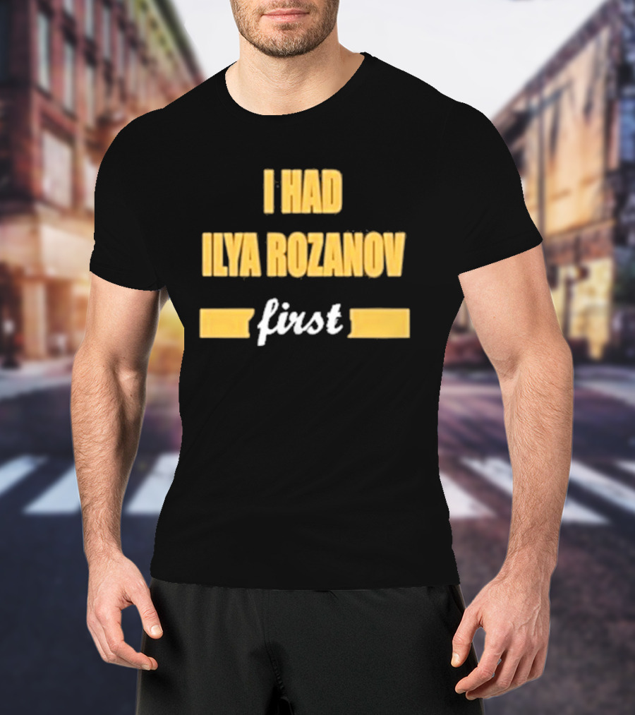 I Had Ilya Rozanov First Bold Yellow T-Shirt