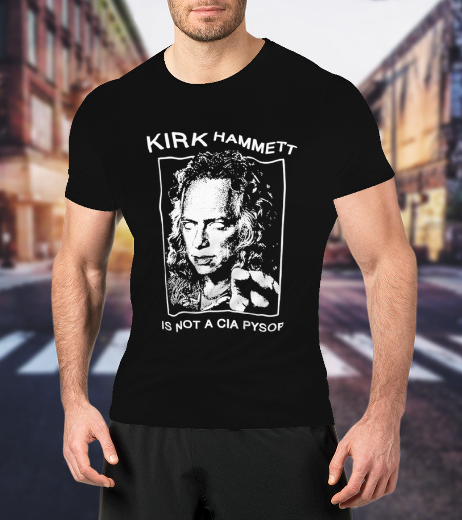 Kirk Hammett Is Not A CIA Psyop Music Tour T-Shirt