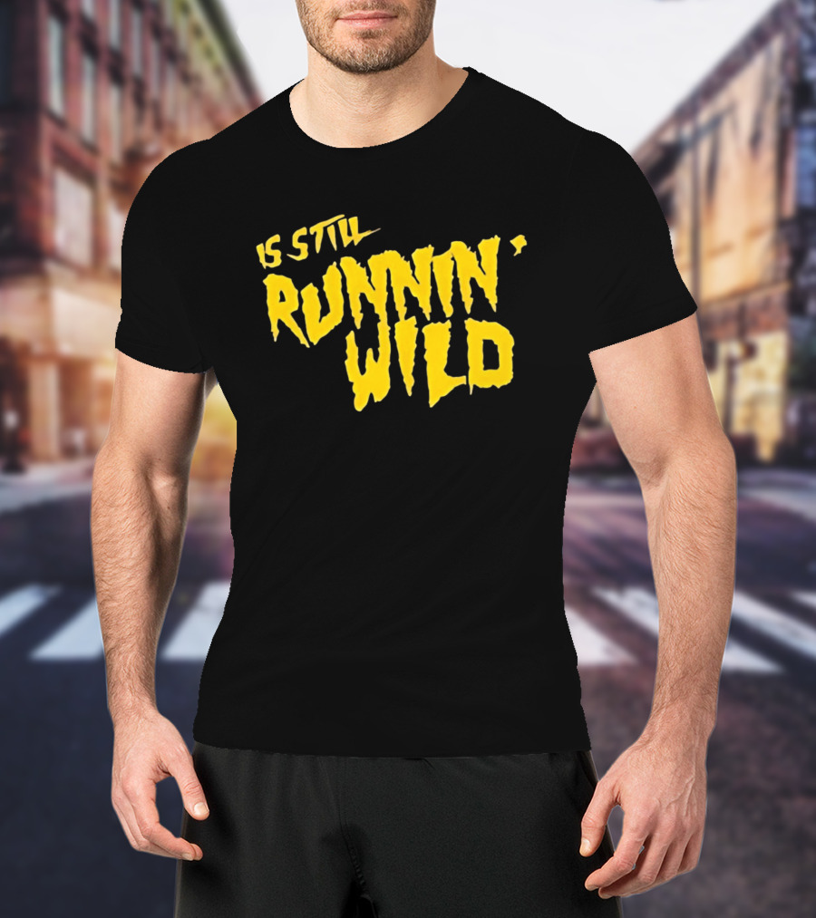 Is Still Runnin' Wild In Yellow T-Shirt