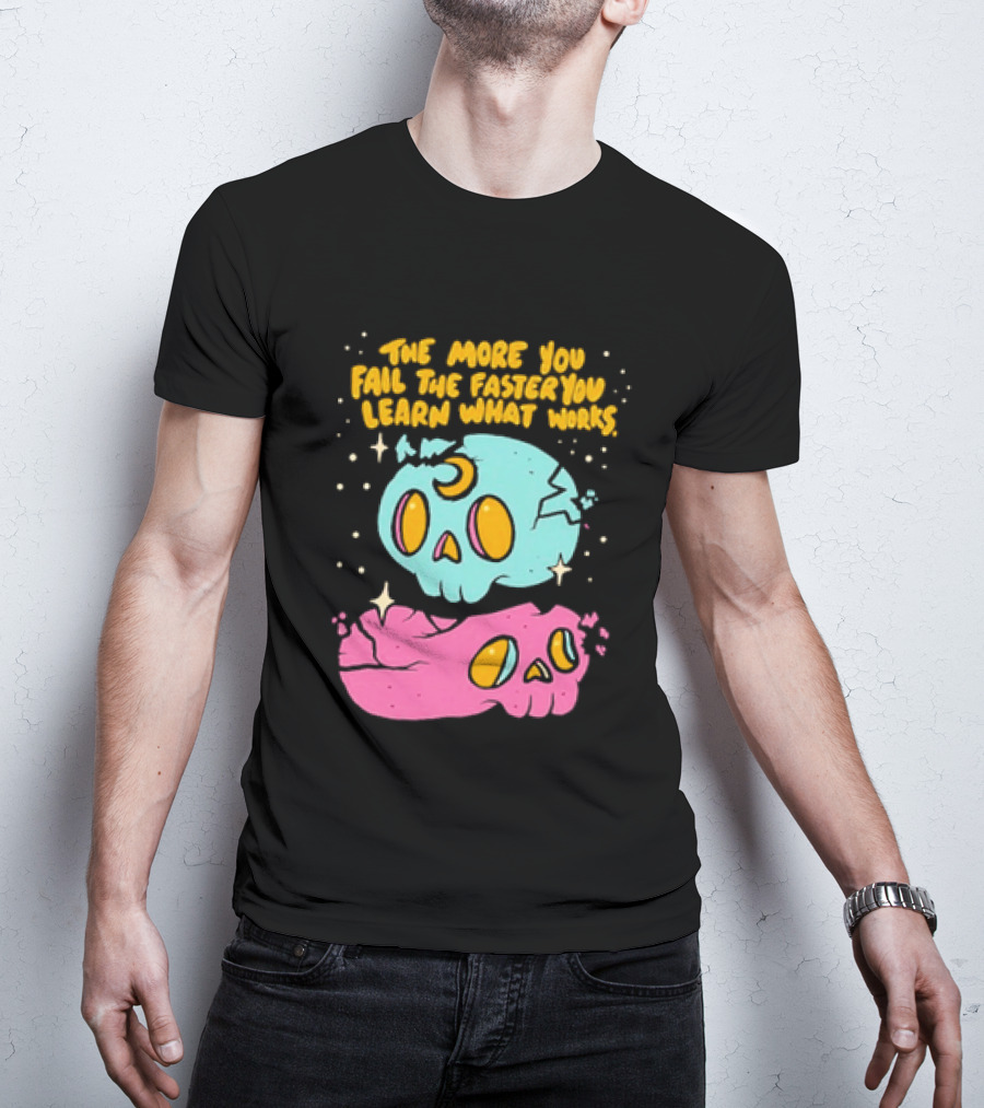 The More You Fail The Faster You Learn What Works Colorful Skull T-Shirt