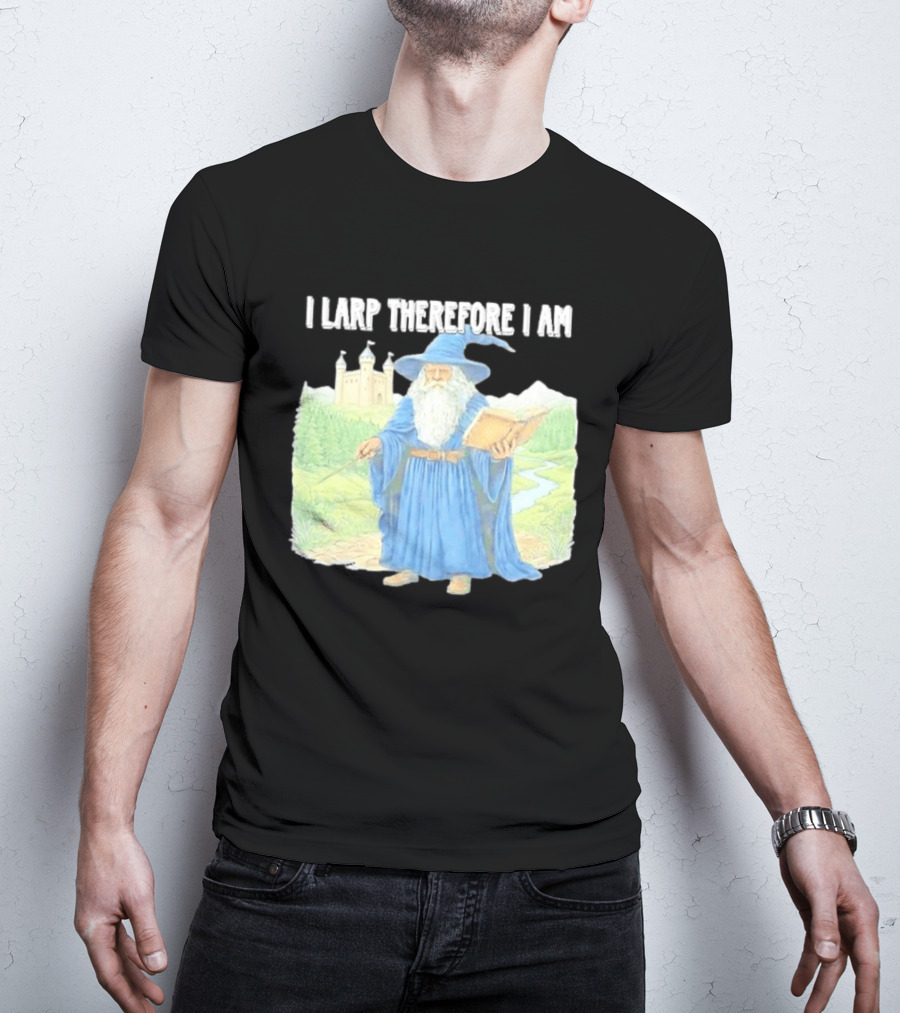 Wizard In Blue Robes With Book And Staff I Larp Therefore I Am T-Shirt