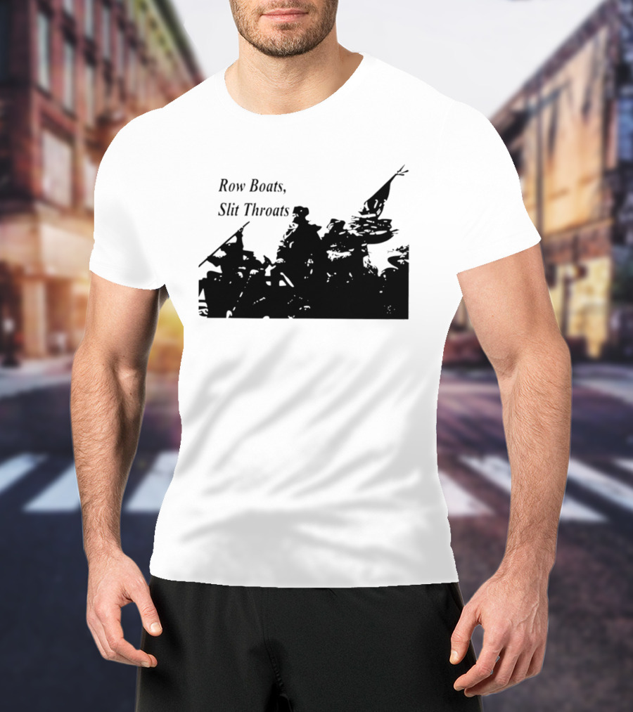 Row Boats Slit Throats Silhouette Revolutionary T-Shirt