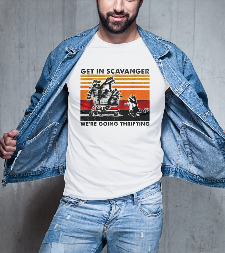 Get In Scavanger Raccoon Adventure We're Going Thrifting T-Shirt