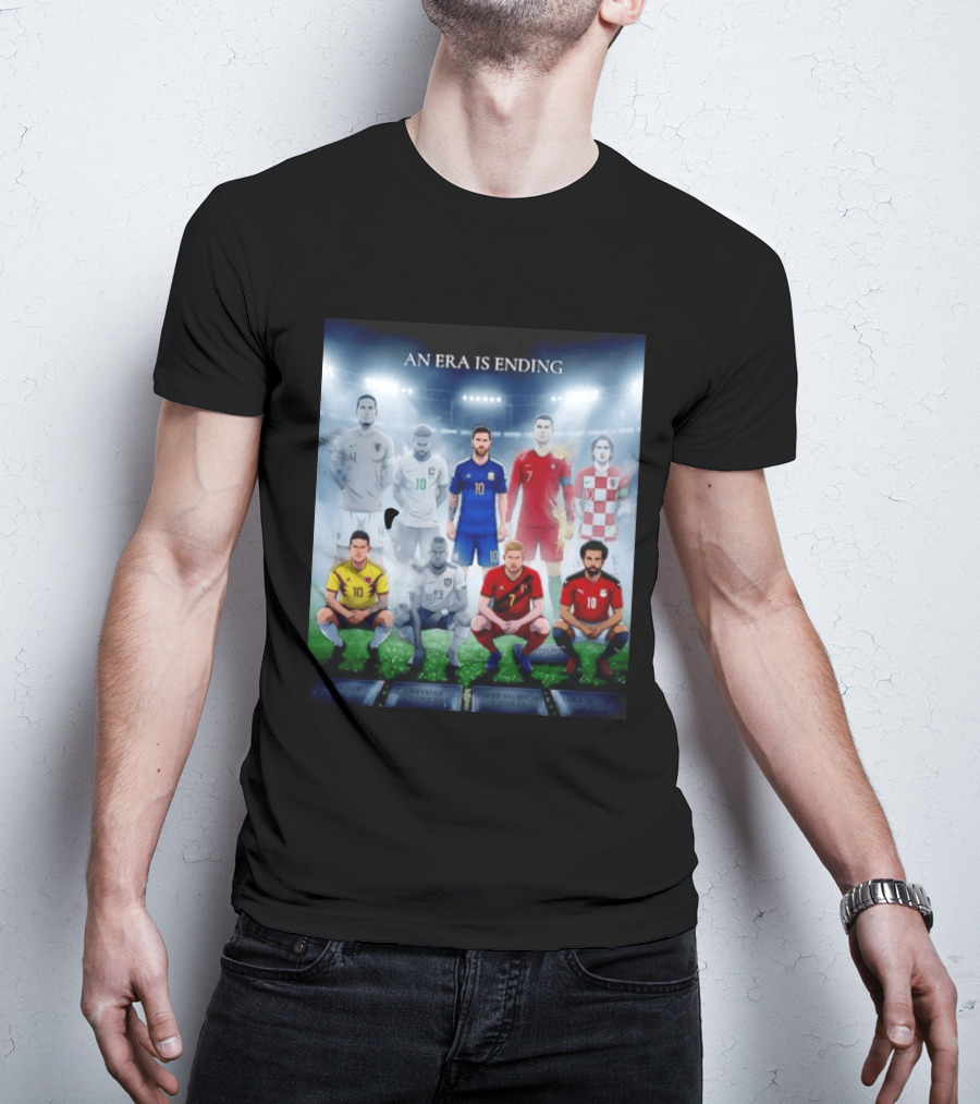 An Era Is Ending Football Legends Messi Ronaldo Neymar Modrić Salah Hazard Valencia Ramos T-Shirt