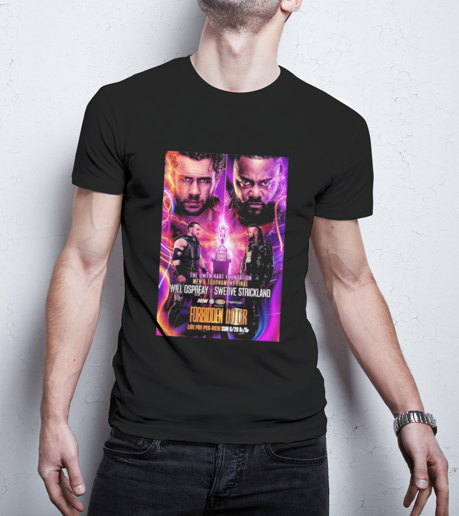 The Owen Hart Foundation Men's Tournament Final Will Ospreay Vs Swerve Strickland AEW Stardom Forbidden Door 2026 Live Pay Per View T-Shirt