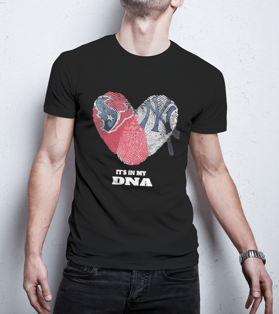 Houston Texans New York Yankees It's In My DNA Football Baseball Heart Fingerprint T-Shirt