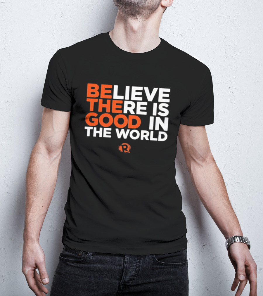 Believe There Is Good In The World Rappler T-Shirt