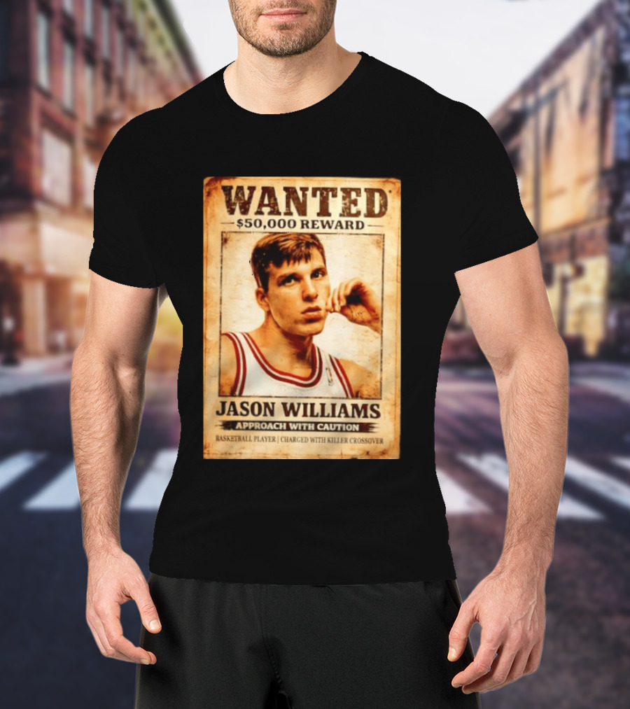 Wanted 50000 Reward Jason Williams Approach With Caution Basketball Player Killer T-Shirt
