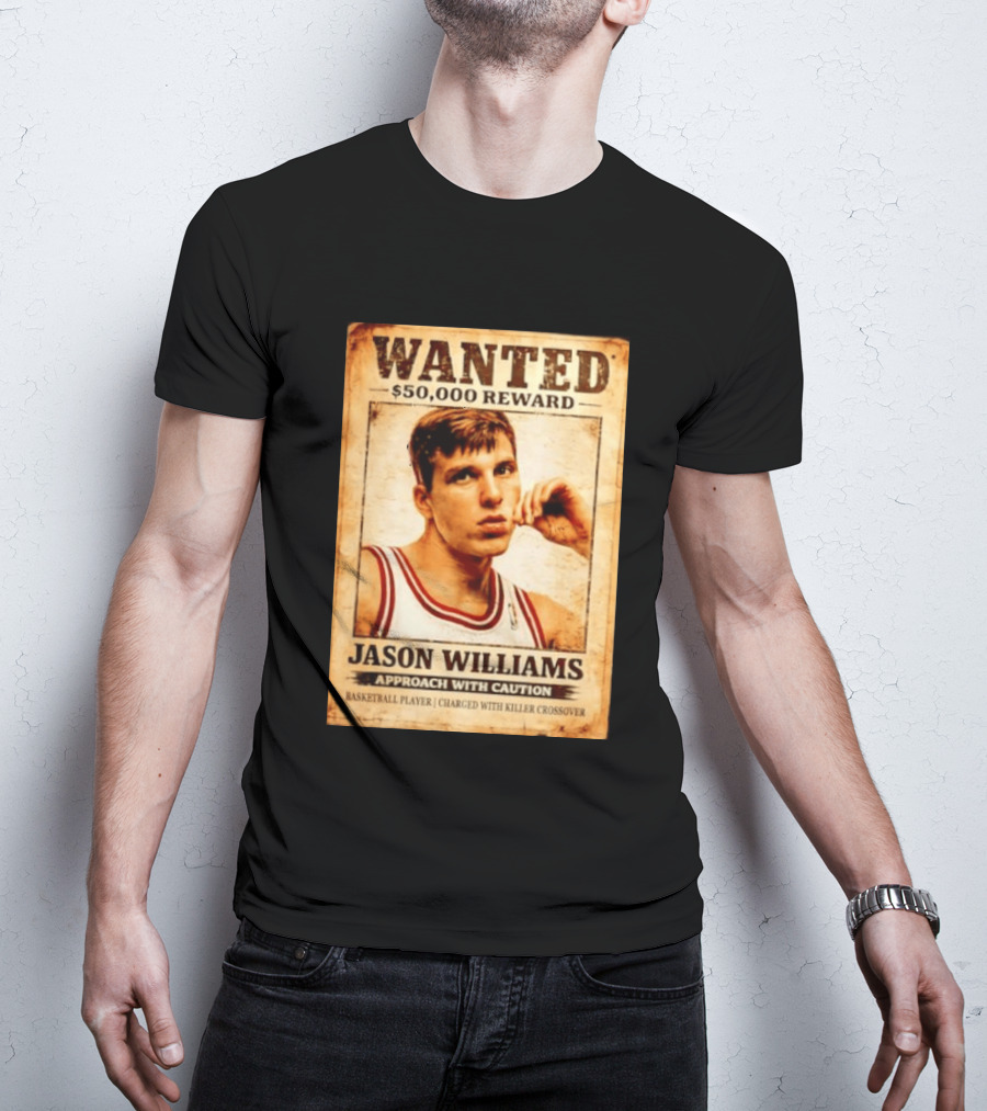 Wanted 50000 Reward Jason Williams Approach With Caution Basketball Player Killer T-Shirt