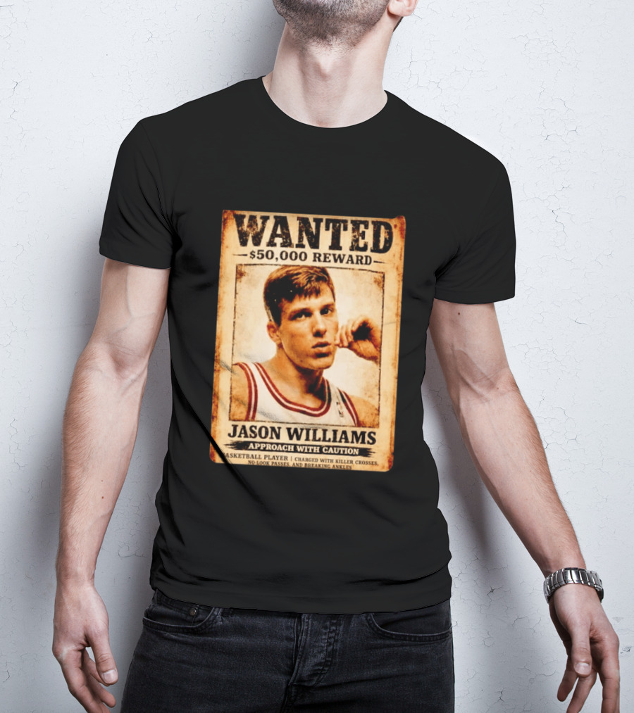 WANTED $50000 Reward Jason Williams Basketball Player Approach With Caution T-Shirt