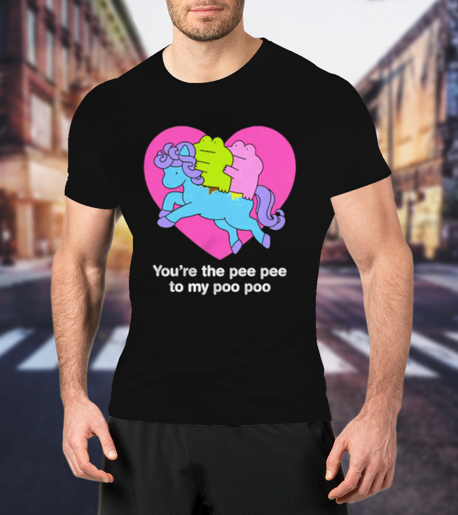 You're The Pee Pee To My Poo Poo Heart Horse T-Shirt