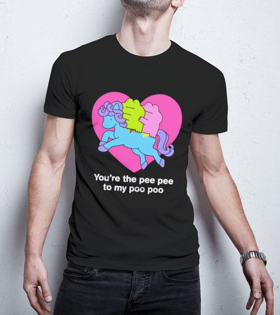 You're The Pee Pee To My Poo Poo Heart Horse T-Shirt