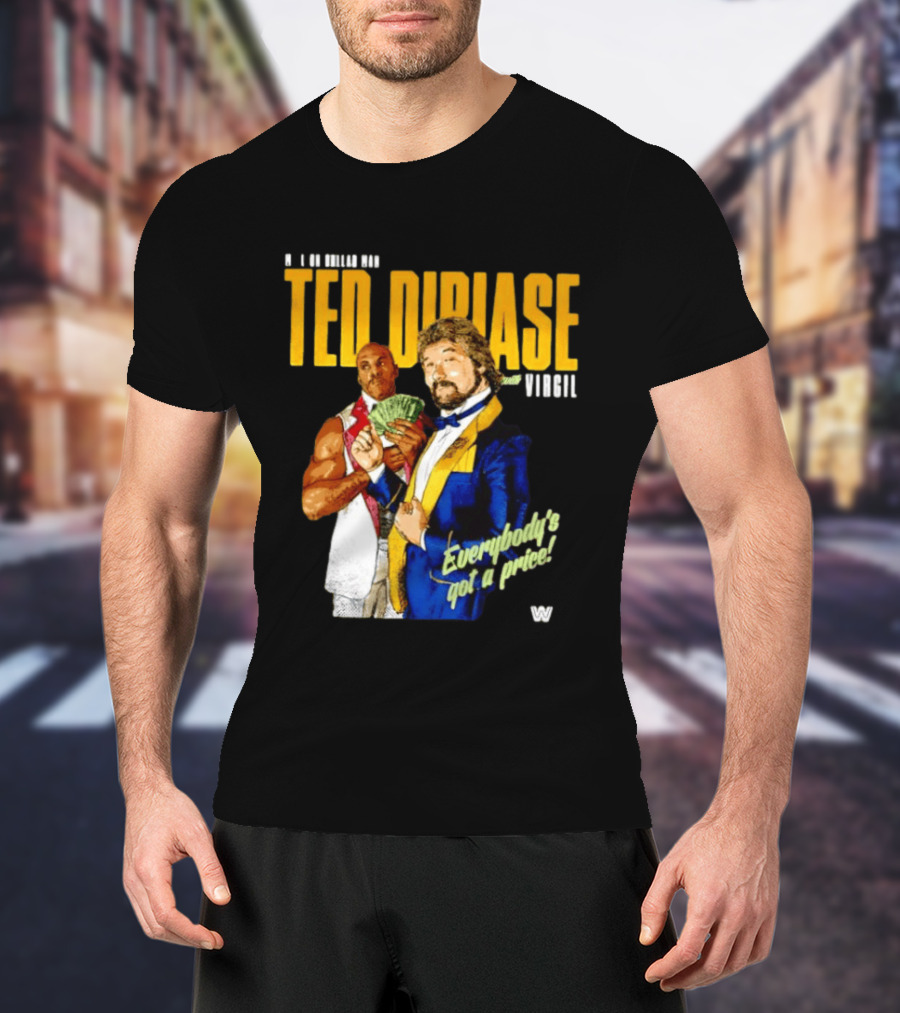 Ted Dibiase Virgil WWE Everybody's Got A Price 1980s Wrestling Legends T-Shirt
