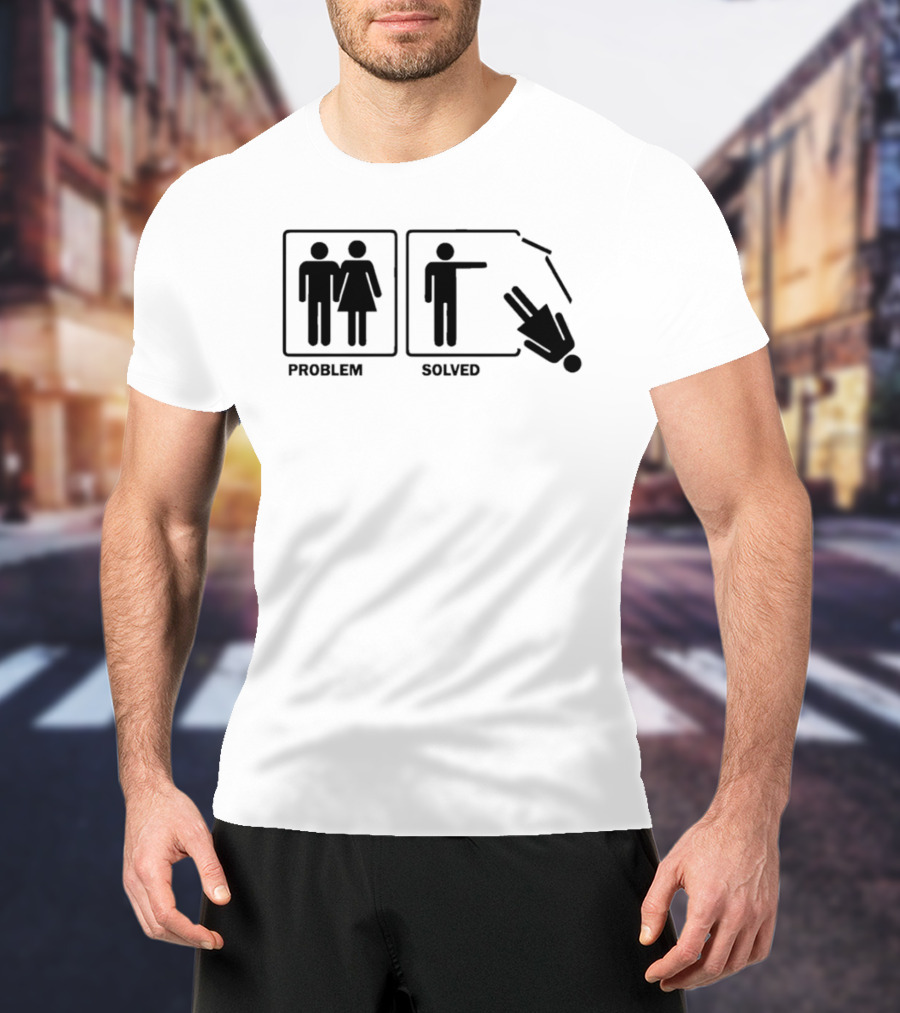 Problem Solved Stick Figure Humor Relationship Joke T-Shirt