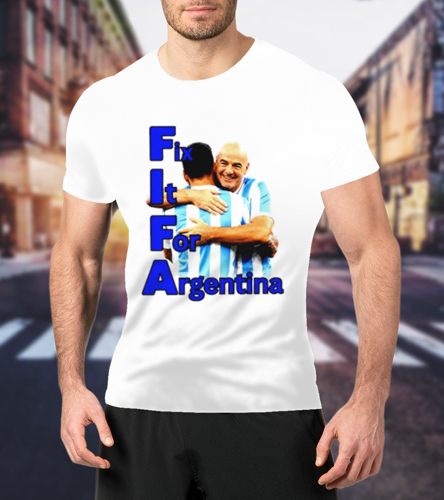 Fix It For Argentina FIFA Hug T-Shirt