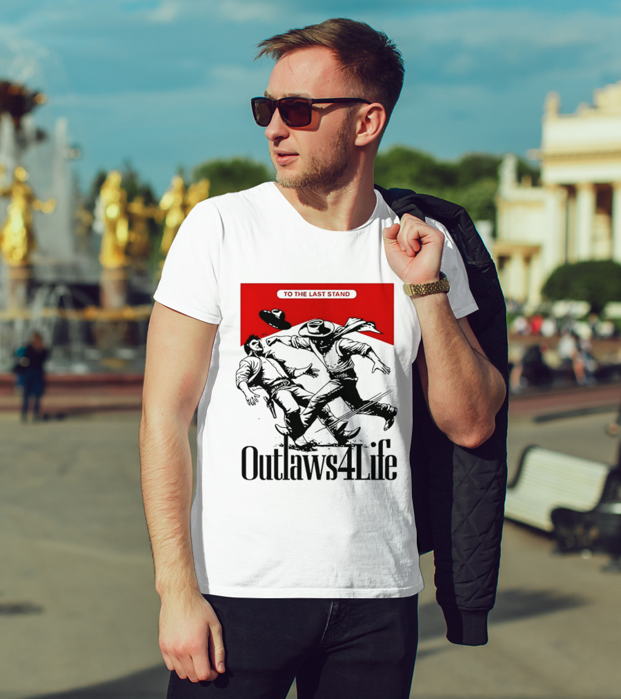 Outlaws4Life To The Last Stand Western Cowboy Showdown T-Shirt