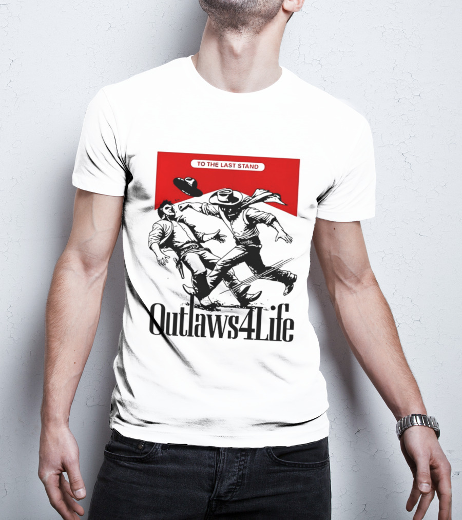 Outlaws4Life To The Last Stand Western Cowboy Showdown T-Shirt