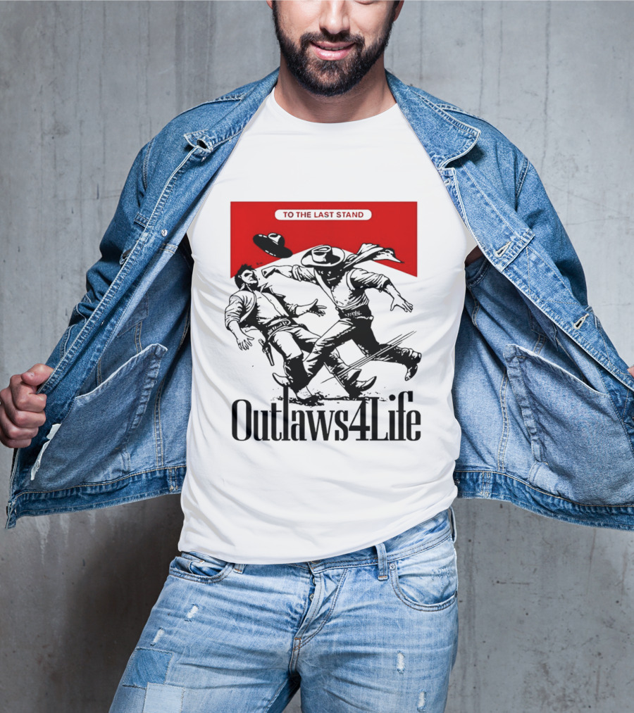 Outlaws4Life To The Last Stand Western Cowboy Showdown T-Shirt