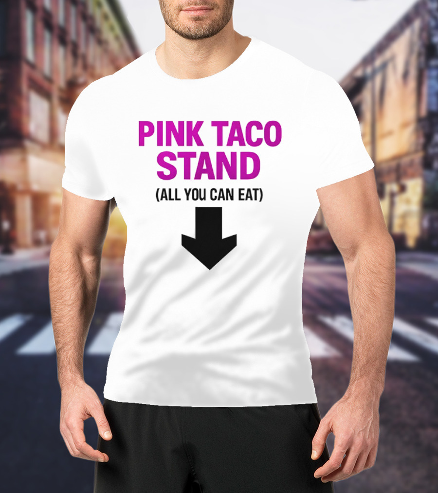 Pink Taco Stand All You Can Eat 2026 T-Shirt