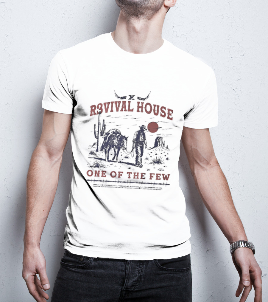R3vival House Western Desert Cowboy Scene One Of The Few T-Shirt
