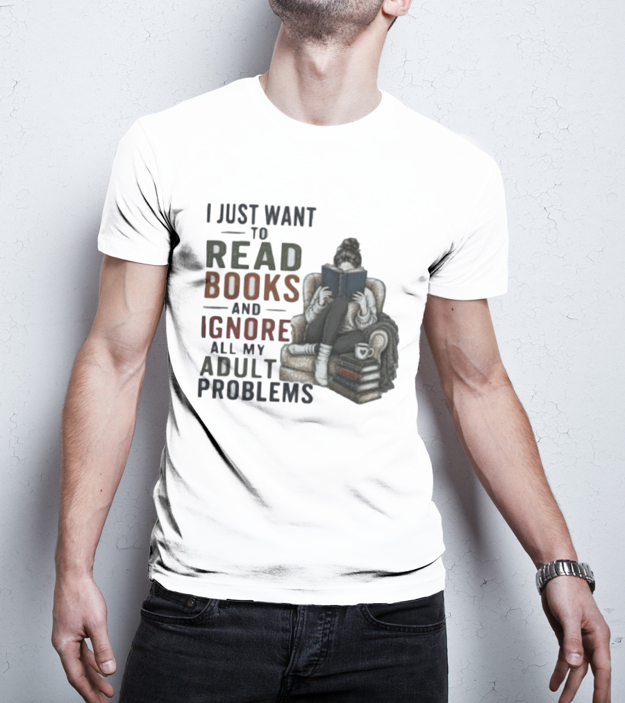 I Just Want To Read Books And Ignore All My Adult Problems Cozy Bookshelf Cup Of Coffee T-Shirt