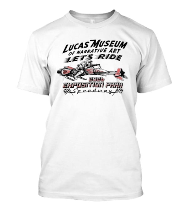 Scout Trooper Star Wars Lucas Museum Of Narrative Art Let's Ride 2026 Exposition Park Speedway T-Shirt