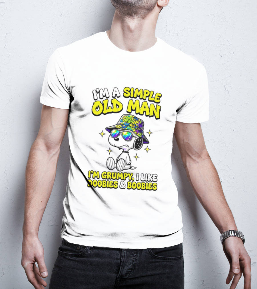 Snoopy Peanuts I'm A Simple Old Man I'm Grumpy I Like Doobies And Boobies T-Shirt