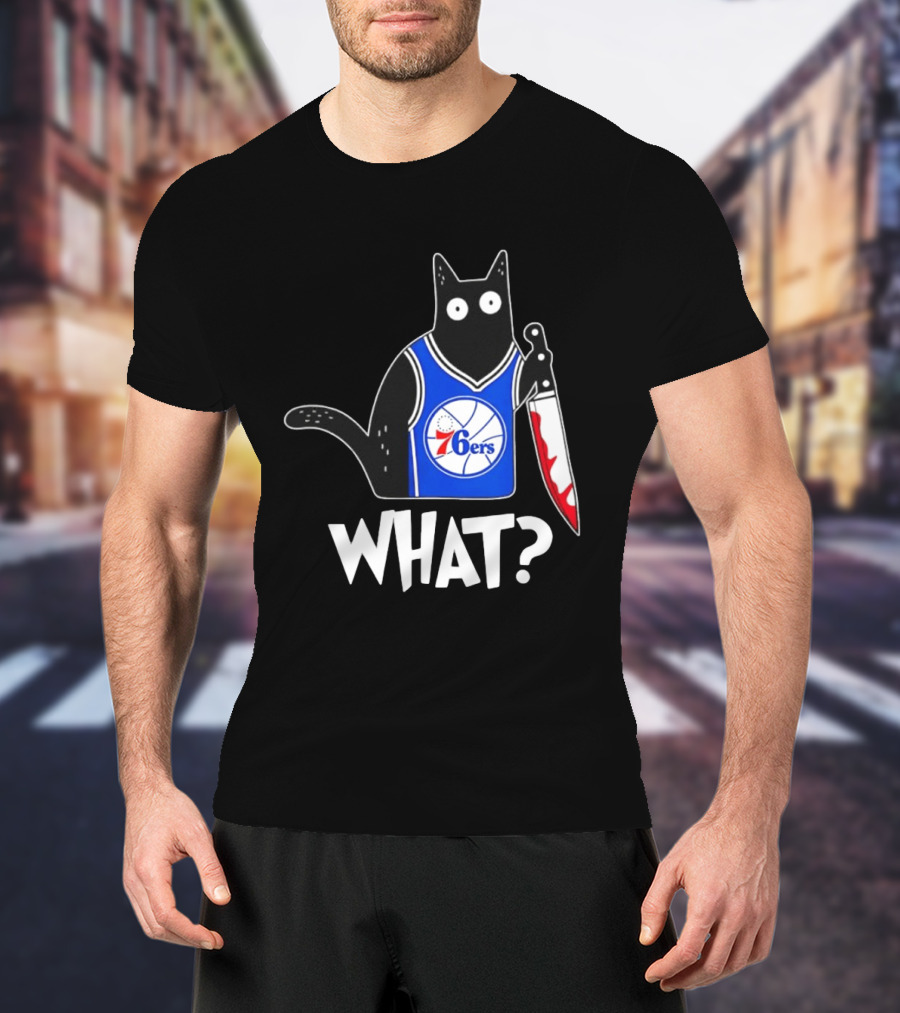 Philadelphia 76ers Cat Holding Knife WHAT Halloween T-Shirt