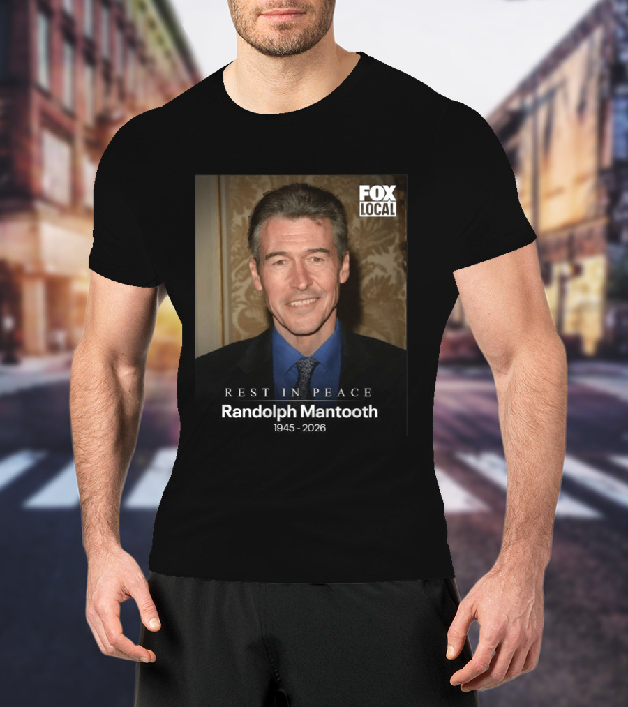 FOX Local Rest In Peace Randolph Mantooth 1945 2026 T-Shirt