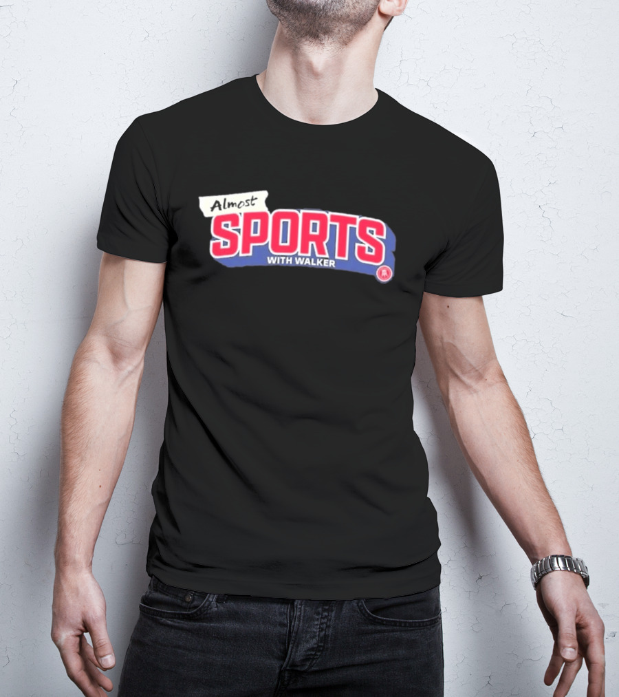 Almost Sports With Walker Barstool Sports Collaboration T-Shirt