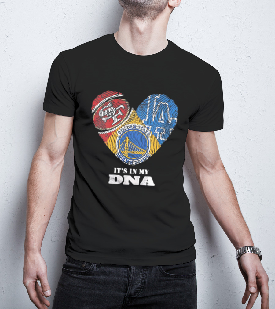 San Francisco 49ers Los Angeles Dodgers Golden State Warriors Heart Fingerprint It's In My DNA T-Shirt