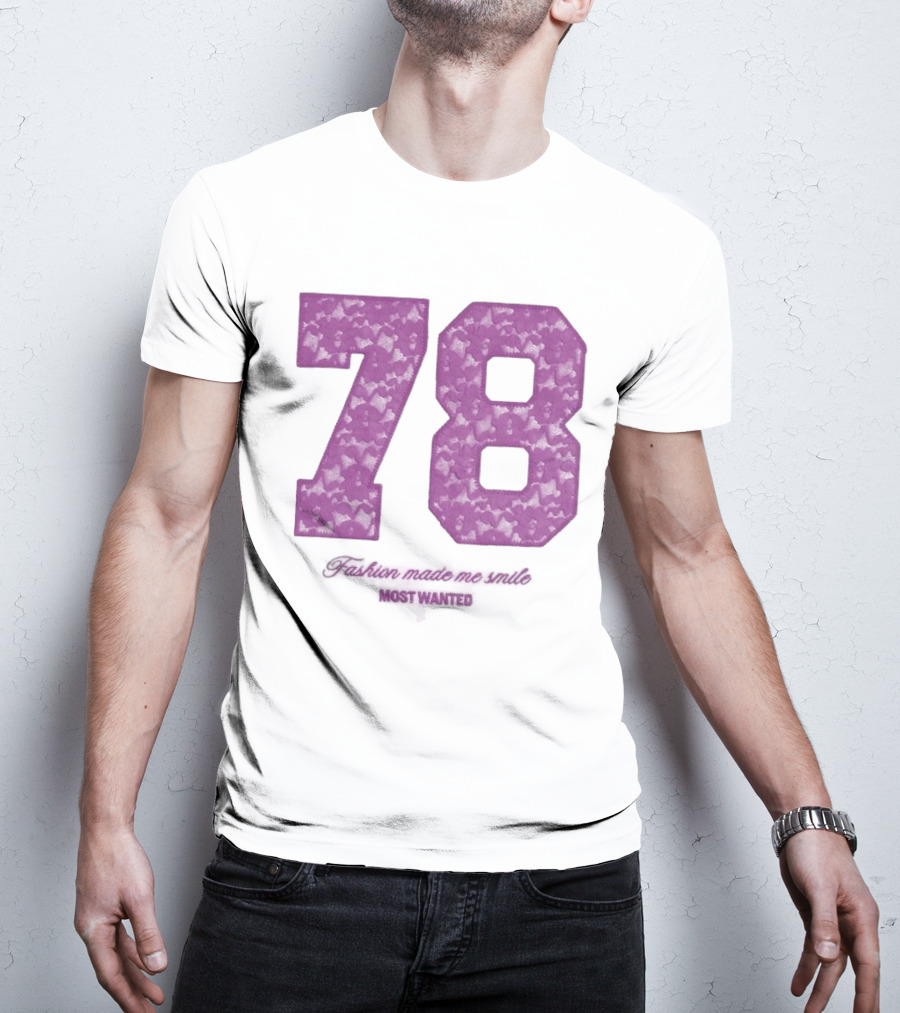 78 Fashion Made Me Smile Most Wanted T-Shirt
