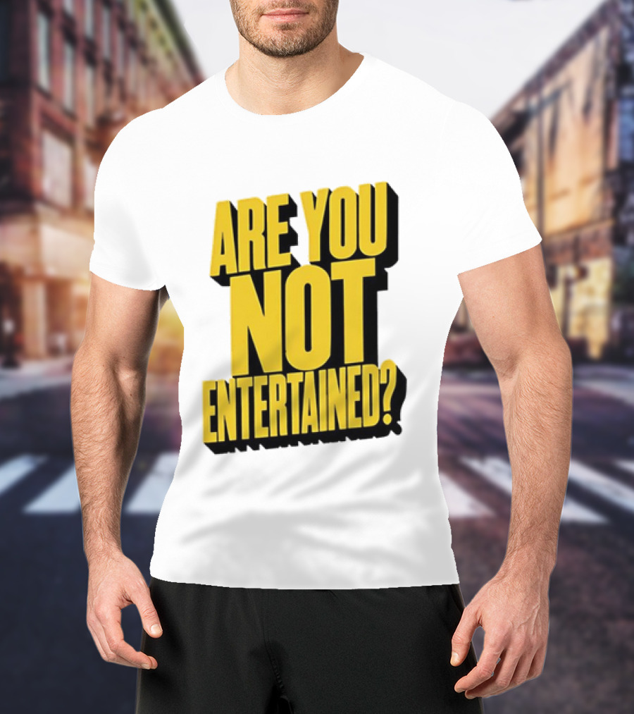 Are You Not Entertained Bold Yellow T-Shirt