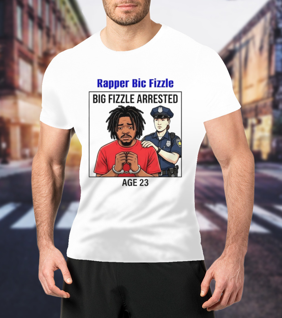 Rapper Bic Fizzle Big Fizzle Arrested Age 23 T-Shirt