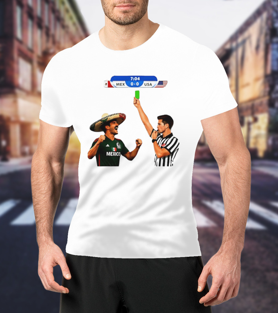 Mexico Vs USA Soccer Match 7:04 Scoreboard Referee Green Card T-Shirt