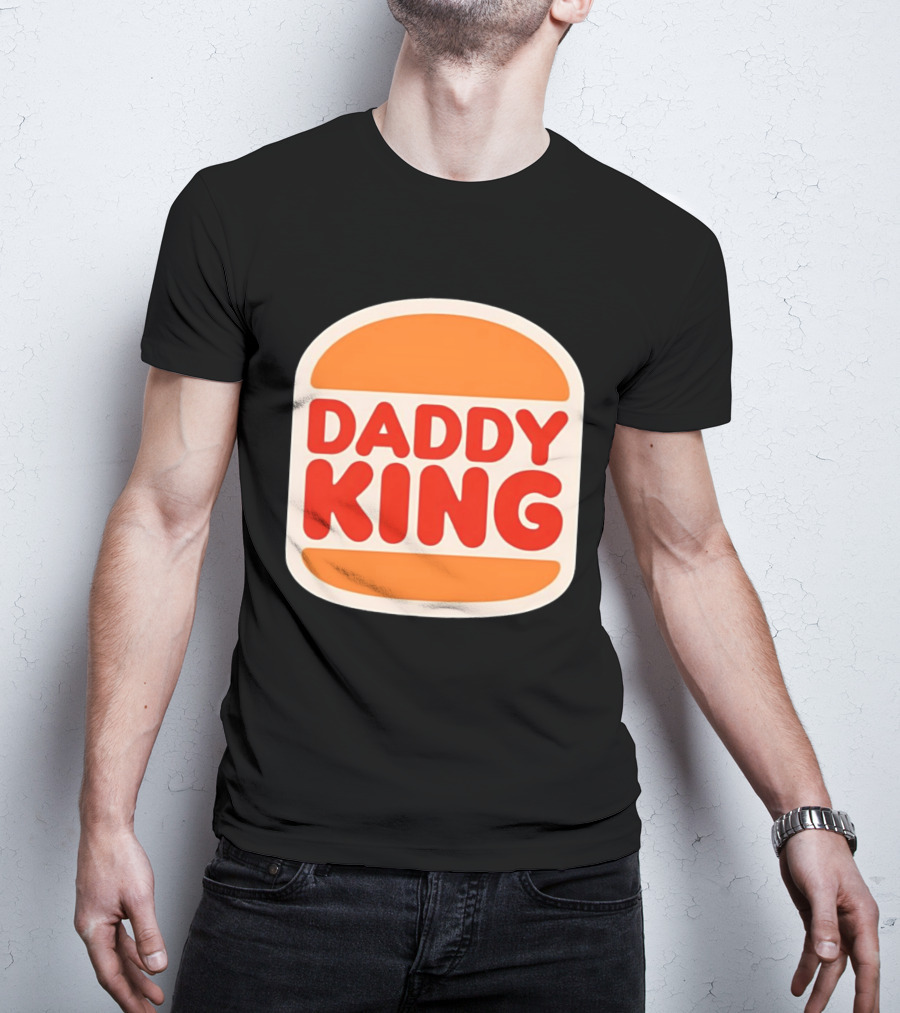 Daddy King Burger T-Shirt