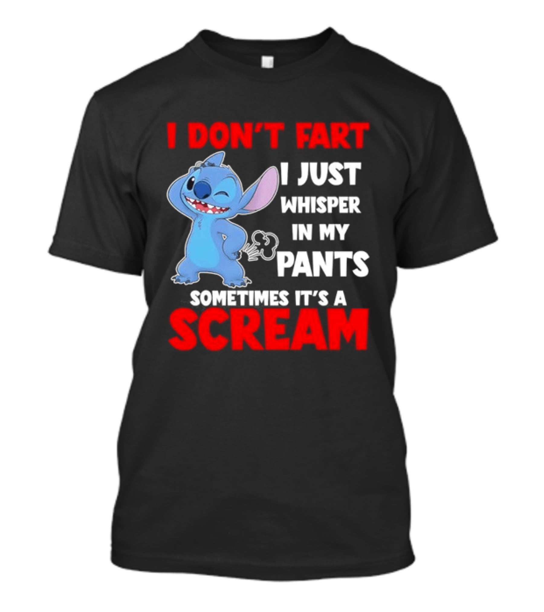 Stitch I Don't Fart I Just Whisper In My Pants Sometimes It's A Scream T-Shirt