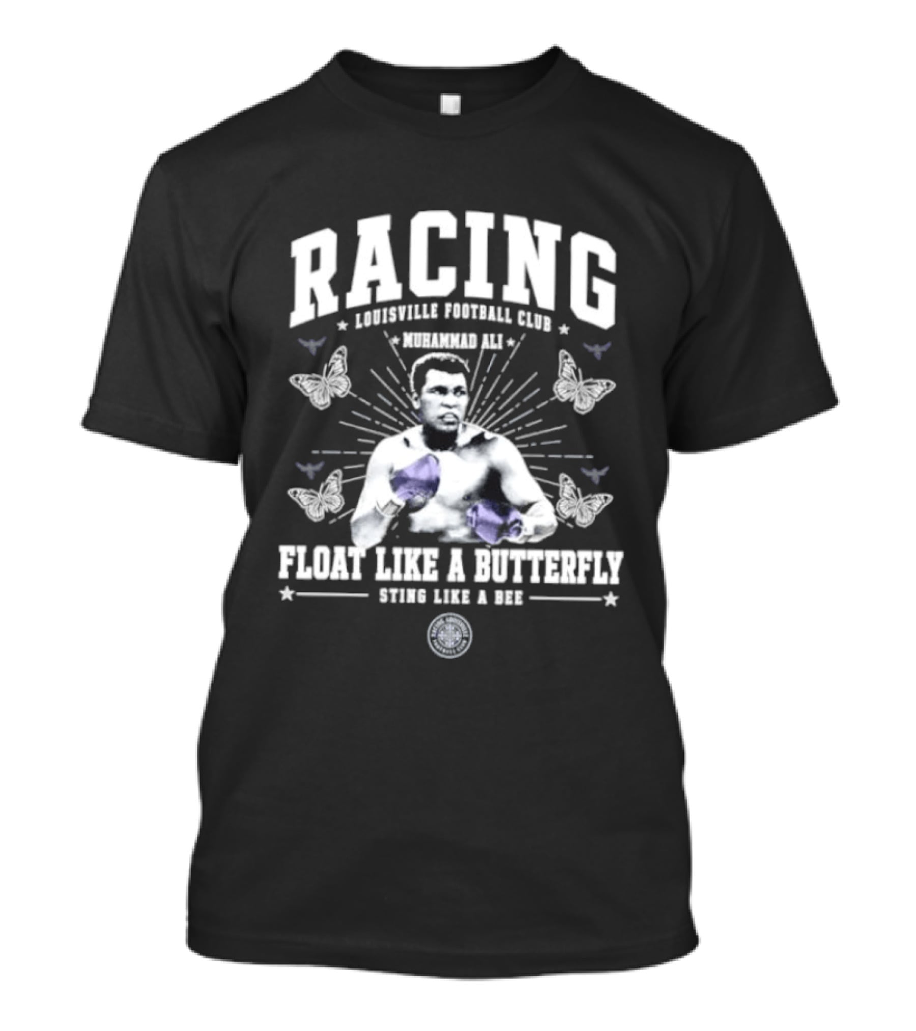Racing Louisville Football Club Muhammad Ali Float Like A Butterfly Sting Like A Bee T-Shirt