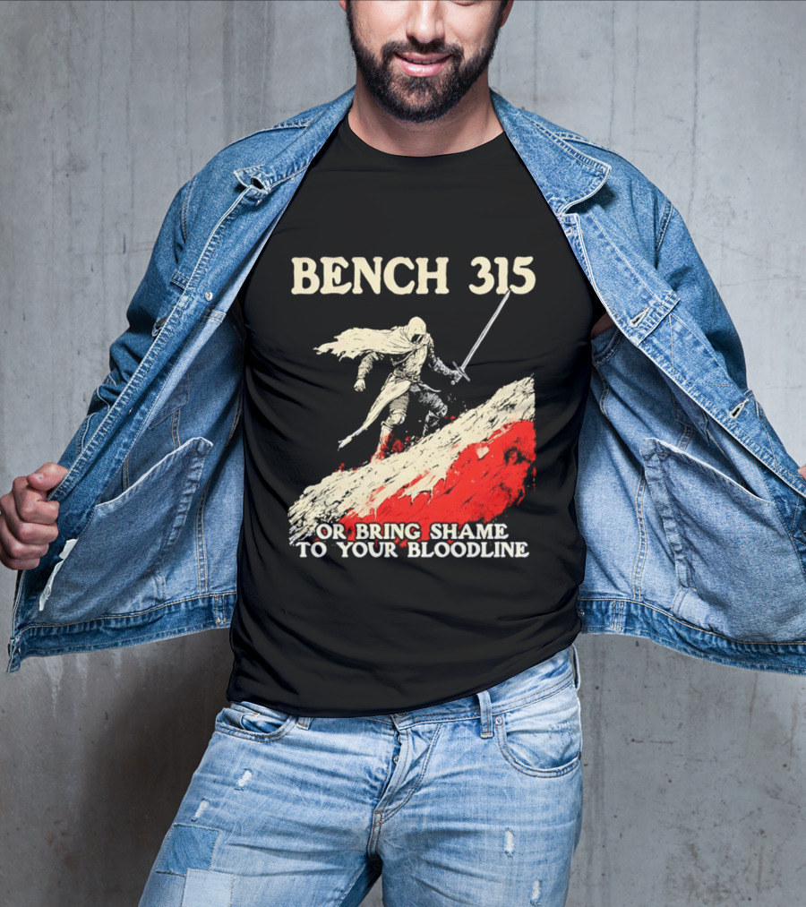 Bench 315 Warrior Challenge Legendary Bloodline Honor T-Shirt