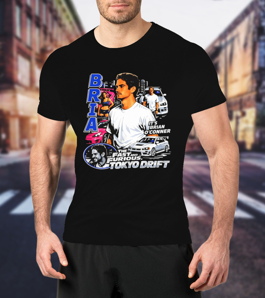 Brian O'conner The Fast And The Furious Tokyo Drift It's Brian O'conner T-Shirt