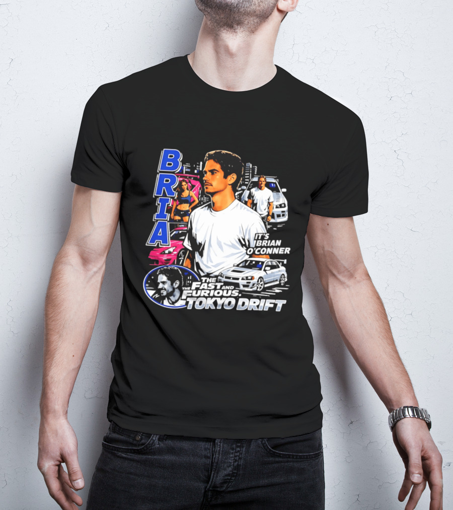 Brian O'conner The Fast And The Furious Tokyo Drift It's Brian O'conner T-Shirt
