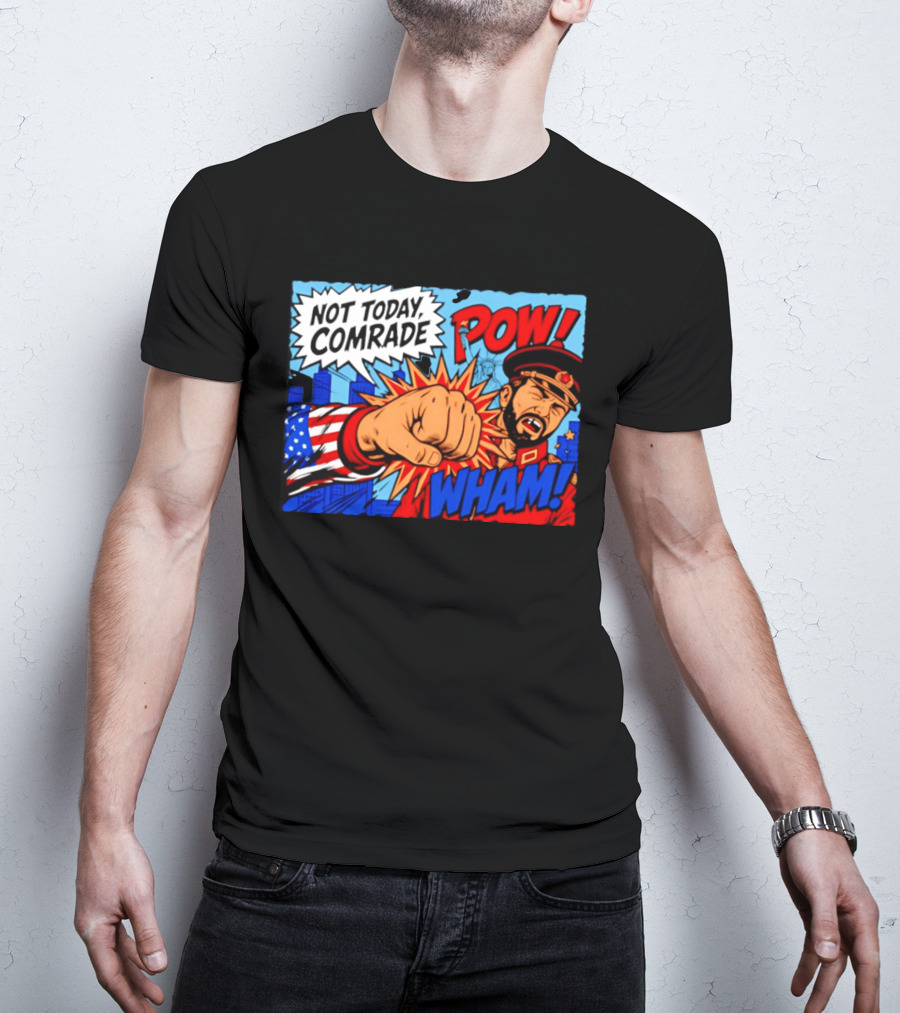 Not Today Comrade POW WHAM Pop Art Cold War T-Shirt