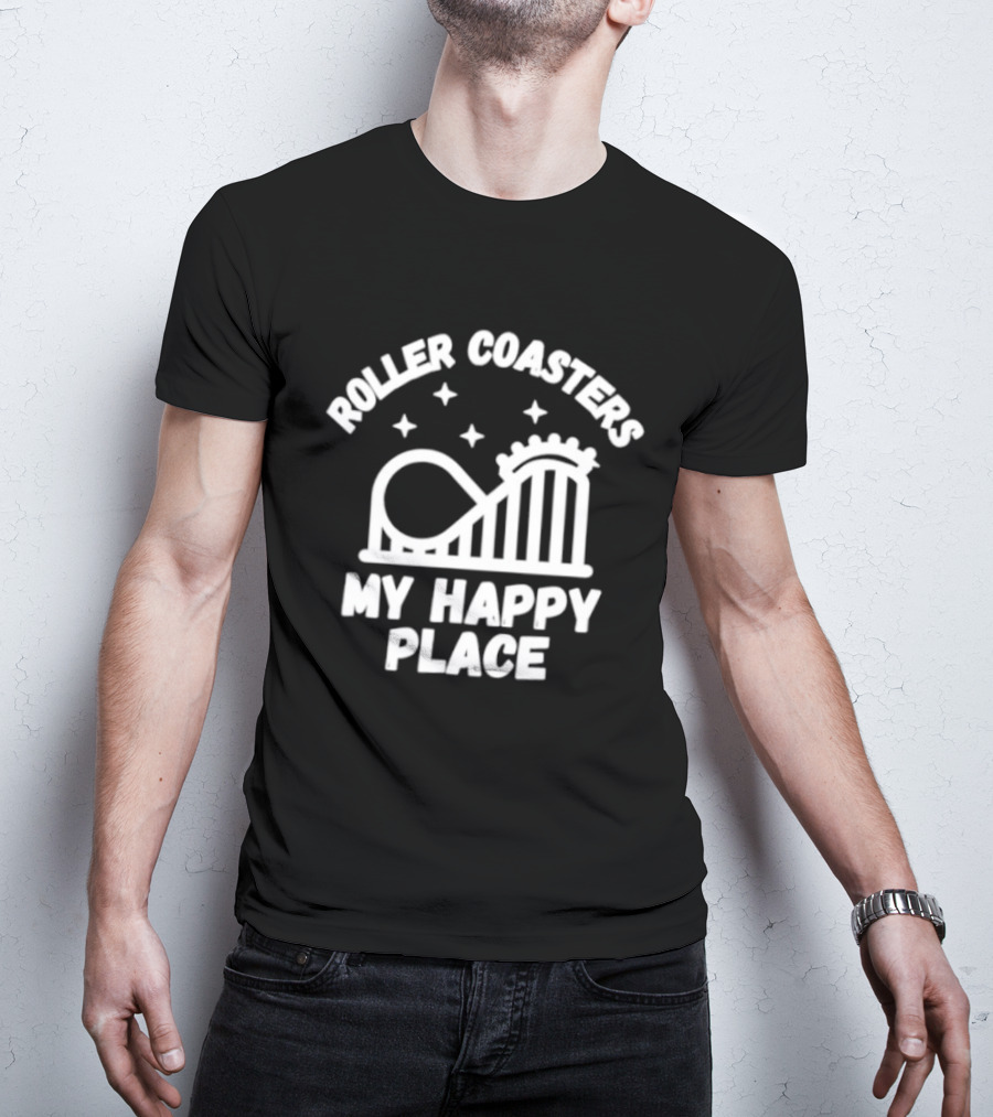 Roller S My Happy Place Amusement Park Thrill Ride T-Shirt