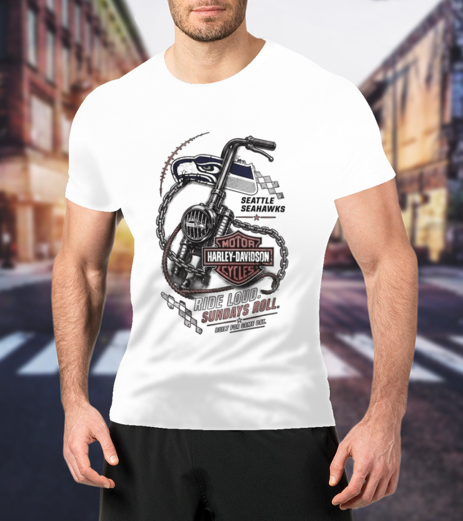 Seattle Seahawks Motor Harley Davidson Ride Loud Sundays Roll Game Day T-Shirt