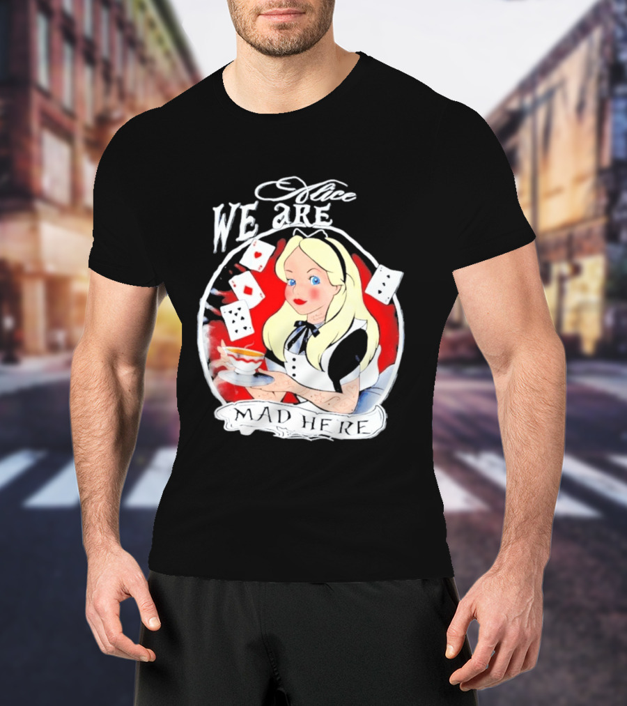 Alice We Are Mad Here Playing Cards Tea Party T-Shirt